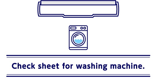 Check sheet for washing machine.