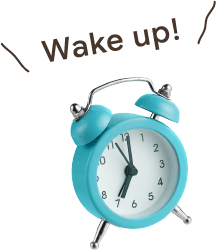 Wake up