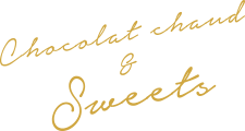 Chocolat chaud & Sweets